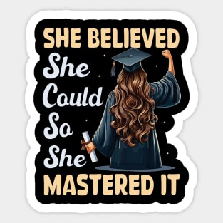 She Believed She Could So She Mastered It College Graduation Sticker